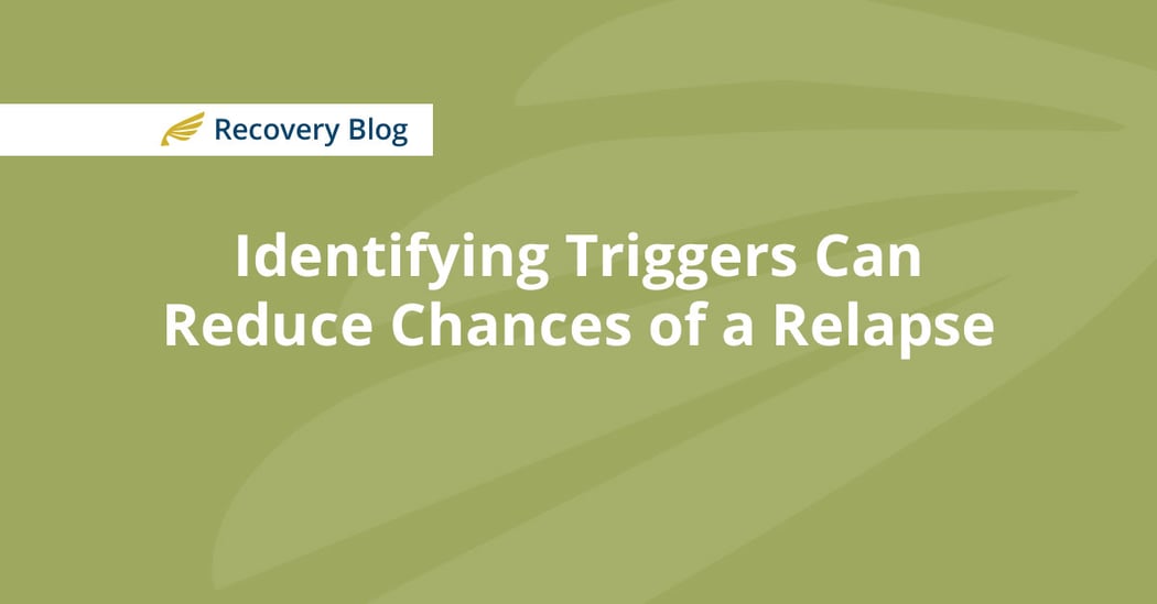 Identifying Triggers Can Reduce Chances of a Relapse