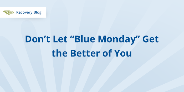 Don't let Blue Monday get the better of you