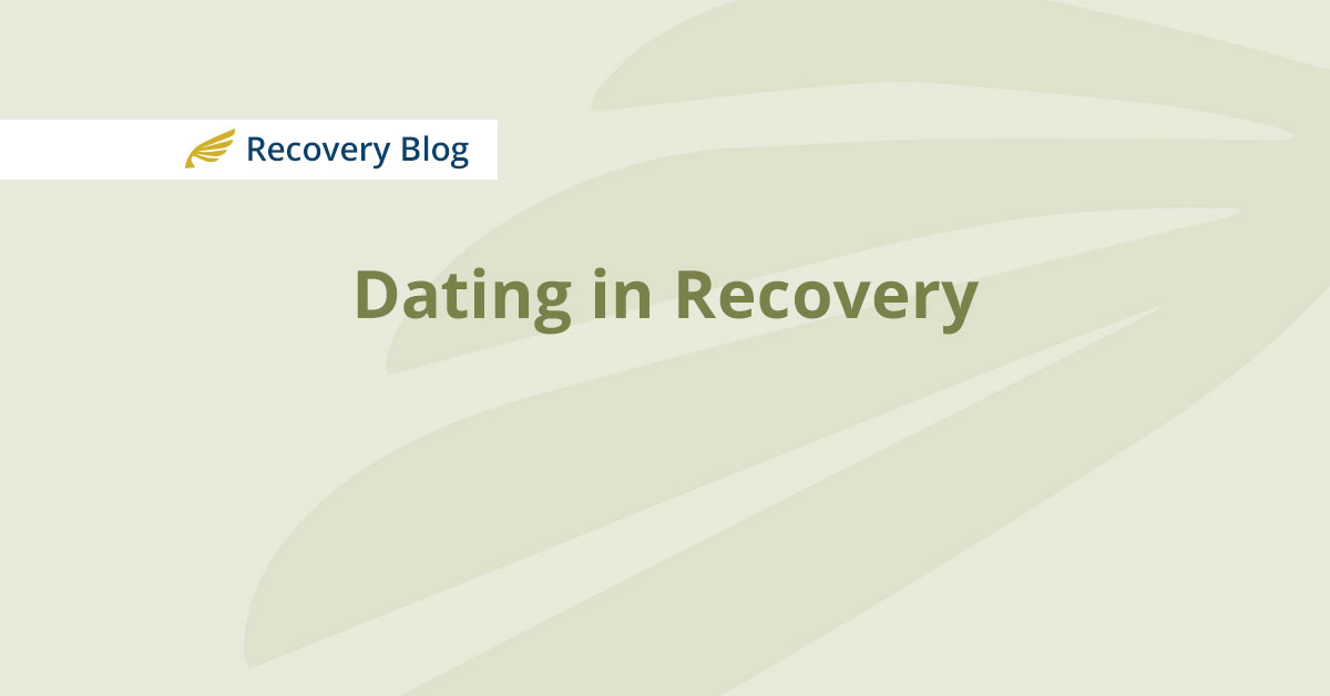 Addiction Recovery Blog | Dating in Recovery